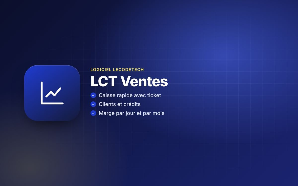LCT Ventes : Ventes du jour, meilleurs produits et clients fidèles, sur un seul écran.