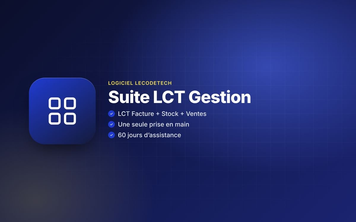 Suite LCT Gestion : Facture, Stock et Ventes réunis pour gérer tout votre commerce.